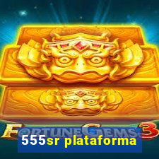 555sr plataforma